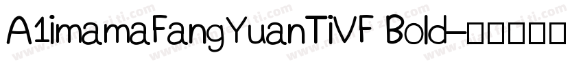 A1imamaFangYuanTiVF Bold字体转换